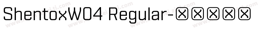ShentoxW04 Regular字体转换